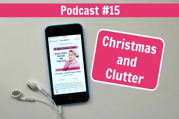 podcast-15-christmas-and-clutter-at-aslobcomesclean-com-fb