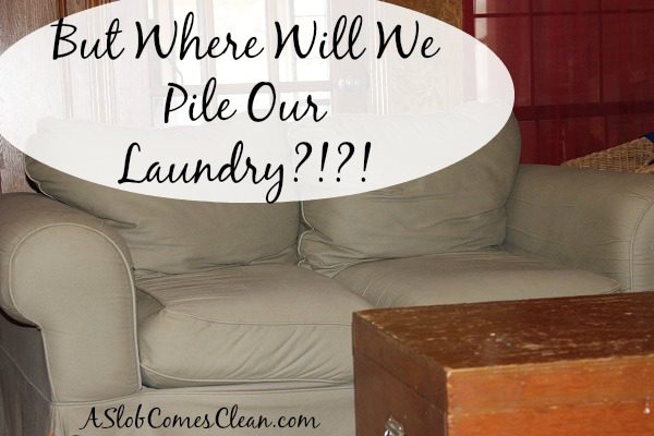 But Where Will We Pile Our Laundry at ASlobComesClean.com