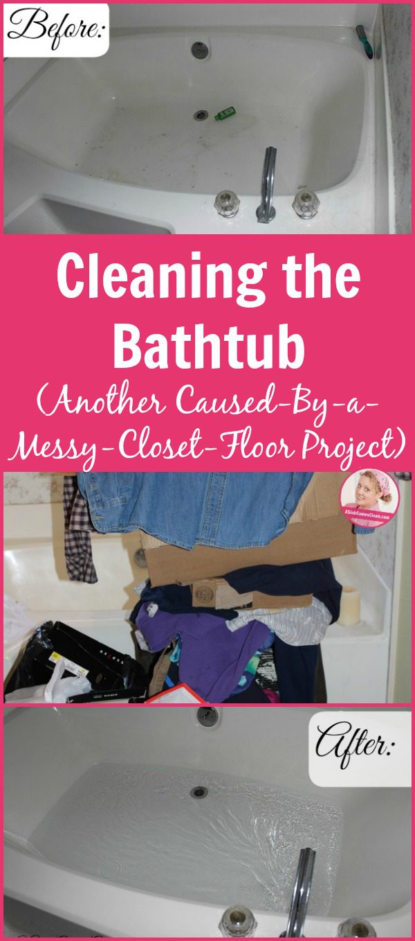 Cleaning the Bathtub (Another Caused-By-a-Messy-Closet-Floor Project) pin at ASlobComesClean.com