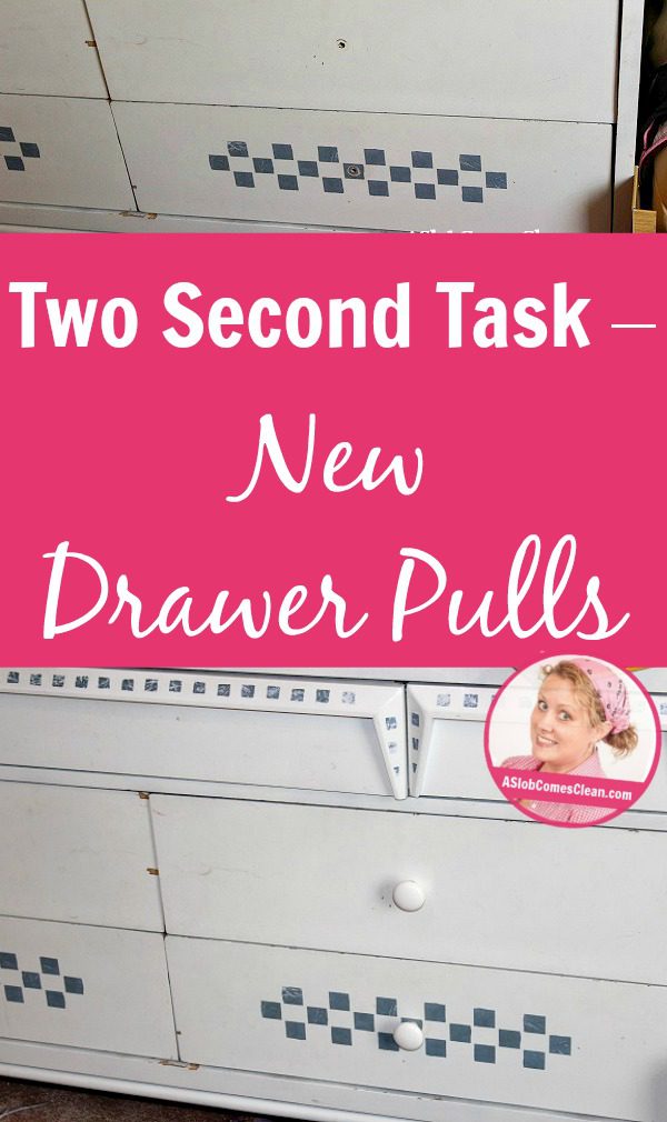 Two Second Task - New Drawer Pulls pin at ASlobcomesClean.com