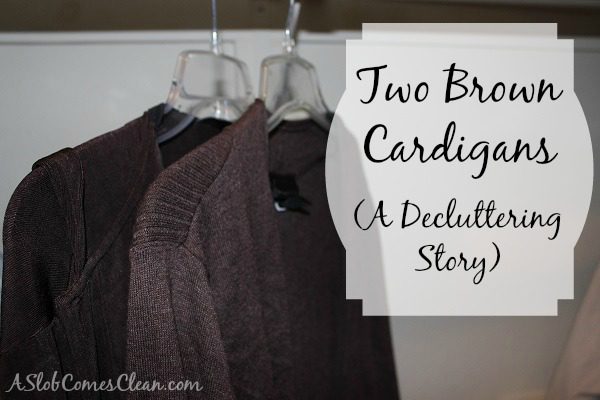 Photo - Two Brown Cardigans (A Decluttering Story) at ASlobComesClean.com