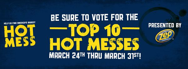 Vote for America's Biggest Hot Mess at Zep Commercial