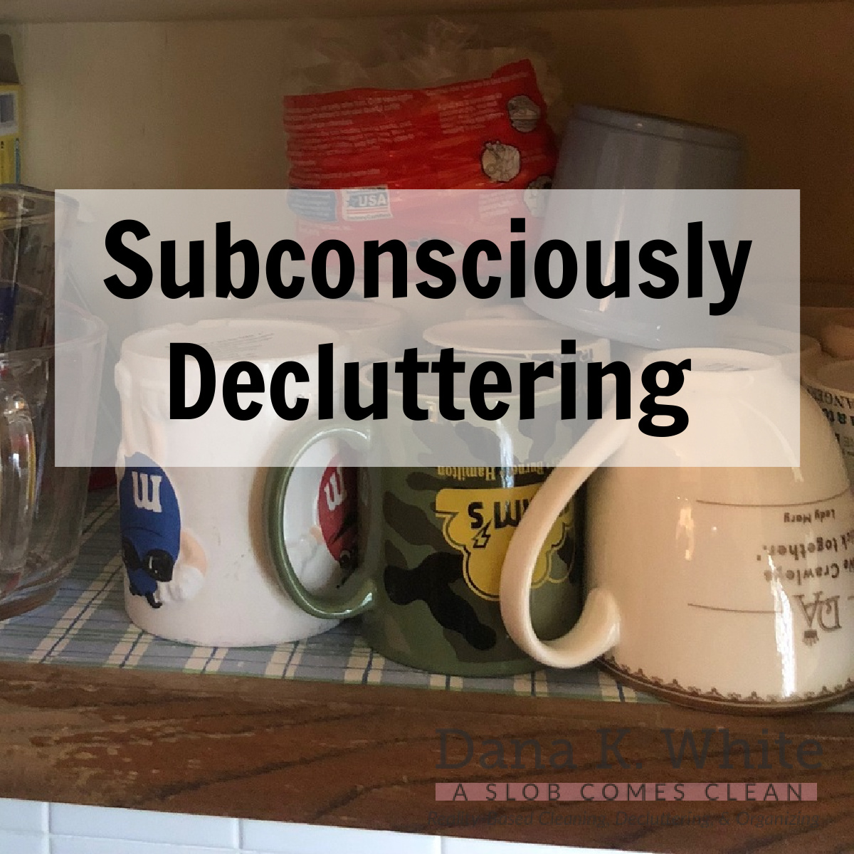 subconsciously decluttering at aslobcomesclean.com