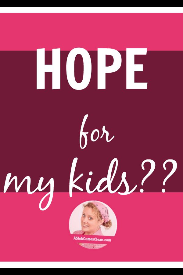 Hope for my kids pin ASlobComesClean.com