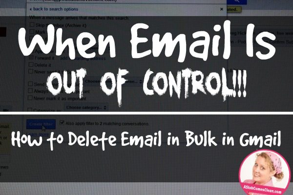 How to Delete Email in Bulk in Gmail at ASlobComesClean.com