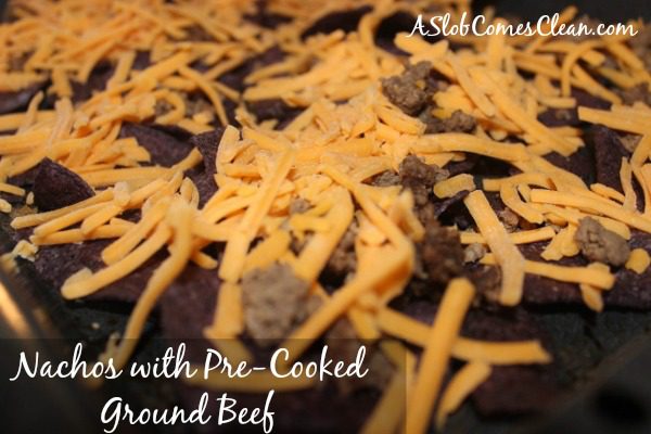 Meals in Minutes - Nachos with Pre-Cooked Ground Beef at ASlobComesClean.com