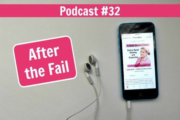 podcast 32 After the Fail at ASlobComesClean.com