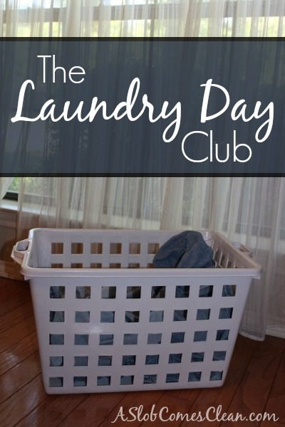 The Laundry Day Club (Are You a Member) at ASlobComesClean.com