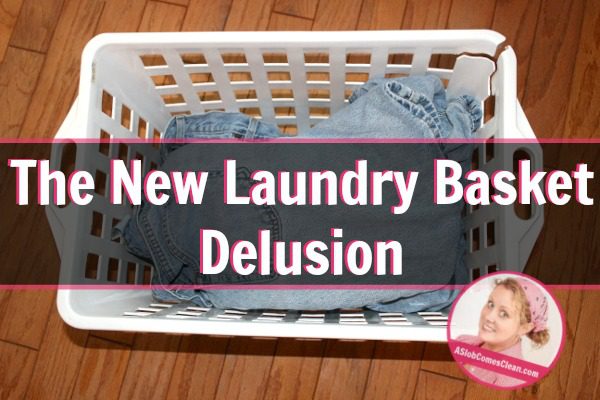 The New Laundry Basket Delusion at ASlobComesClean.com