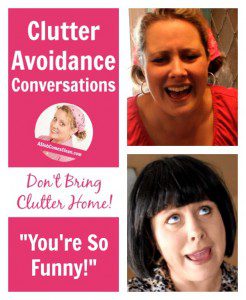 Clutter Avoidance Videos at ASlobComesClean.com - You're so Funny!!