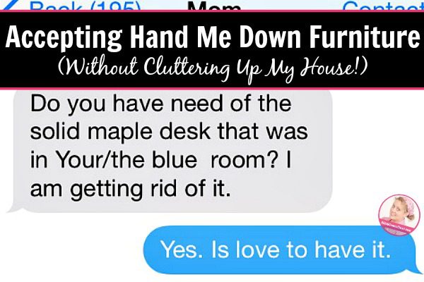 accepting-hand-me-down-furniture-without-cluttering-up-my-house-fb-at-aslobcomesclean-com