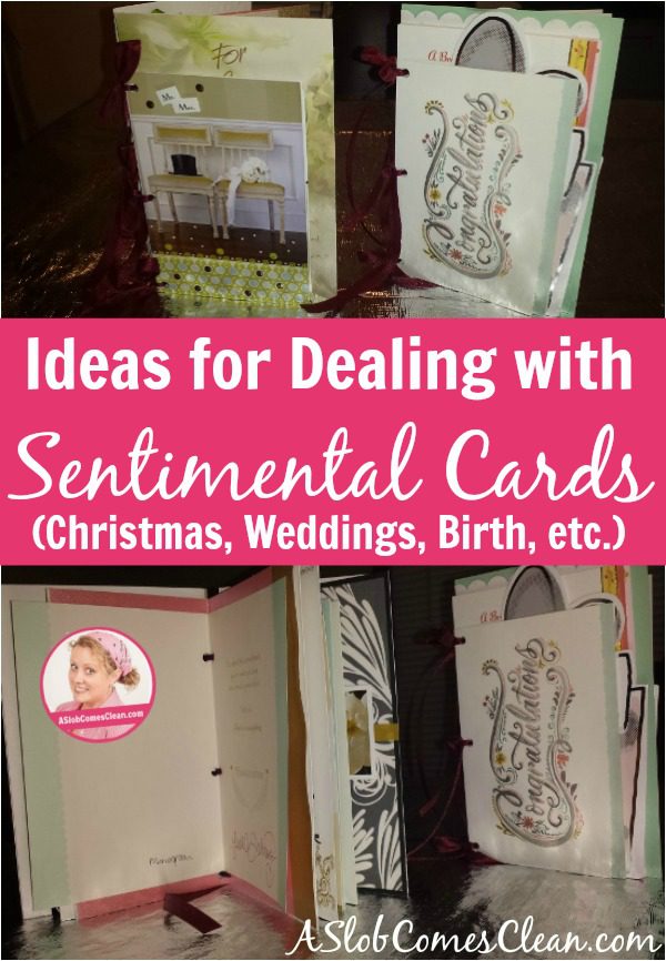 Ideas for Dealing with Sentimental Cards (Christmas, Weddings, Birth, etc.) pin at ASlobComesClean.com