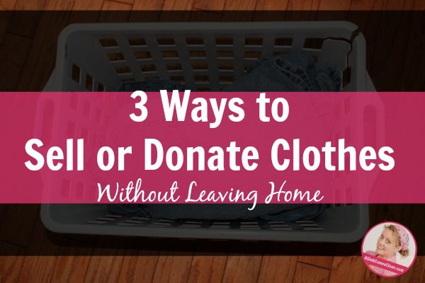 ways-to-sell-clothes-without-leaving-your-home-at-aslobcomesclean-com-fb