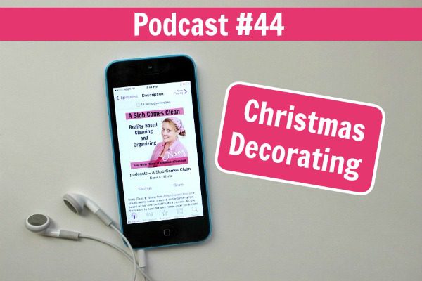 podcast-44-christmas-decorating-at-aslobcomesclean-com-fb