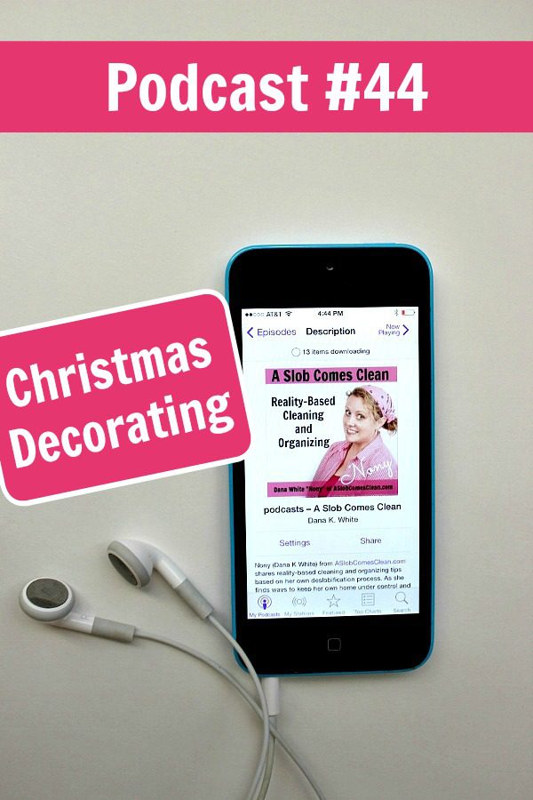 podcast-44-christmas-decorating-at-aslobcomesclean-com-pin