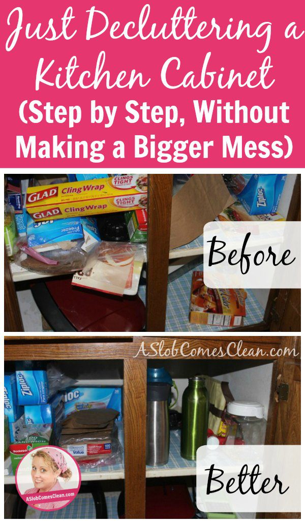 Just Decluttering a Kitchen Cabinet (Step by Step, Without Making a Bigger Mess) pin at ASlobcomesClean.com