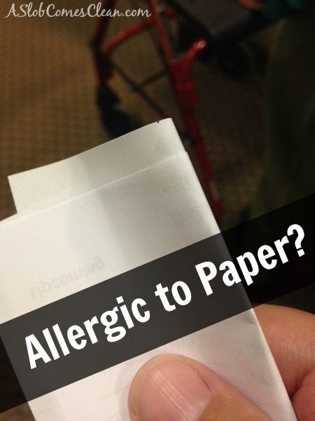 Allergic to Paper at ASlobComesClean.com