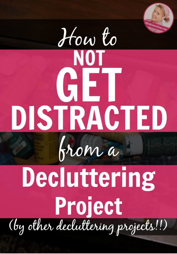 How to Not Get Distracted When Decluttering at ASlobComesClean.com