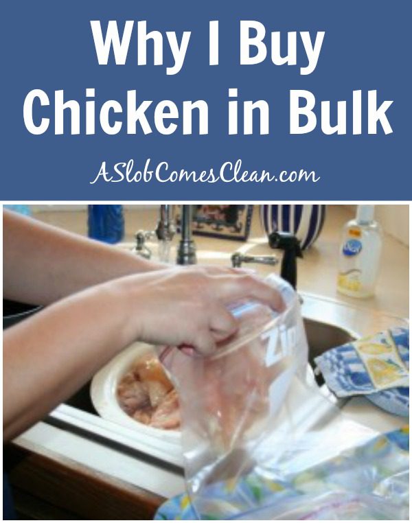 Why I Buy Chicken in Bulk at ASlobComesClean.com