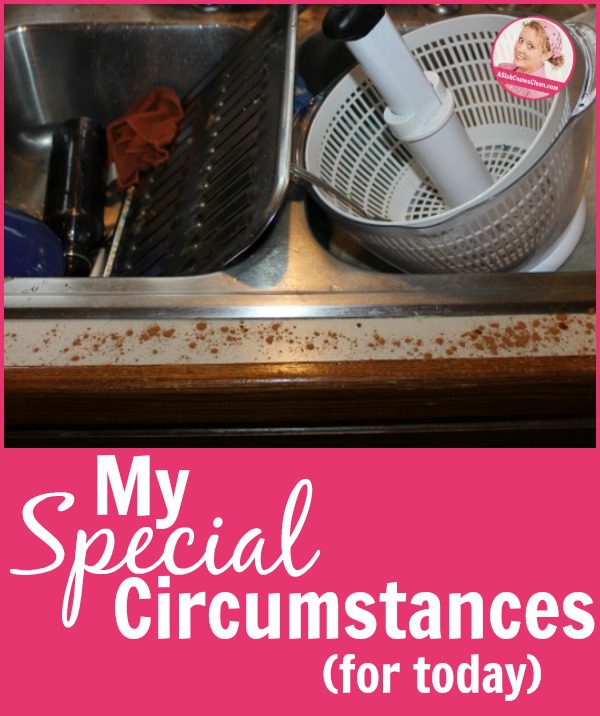 My Special Circumstances (For Today) at ASlobComesClean.com