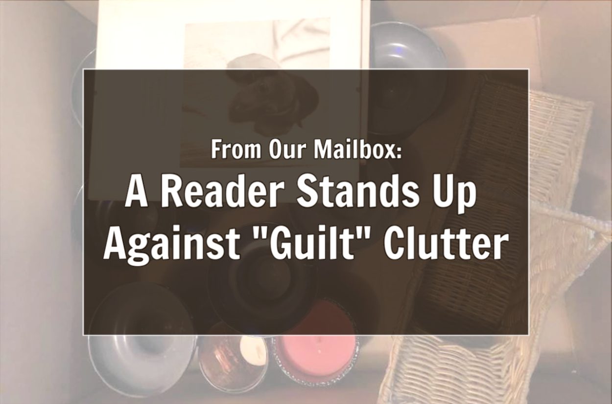 a reader shares how to deal with guilt clutter at aslobcomesclean.com