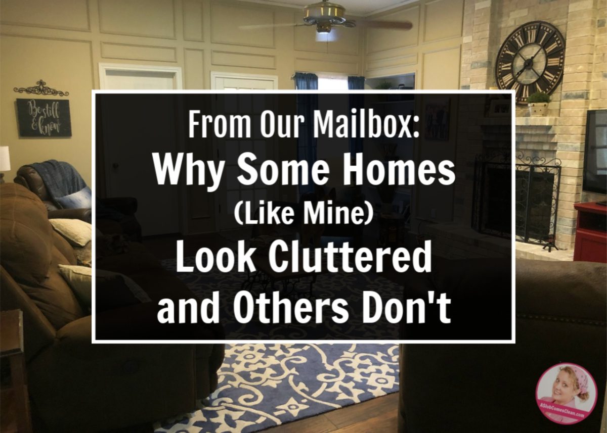 why do some houses look cluttered and others dont at ASlobComesClean.com