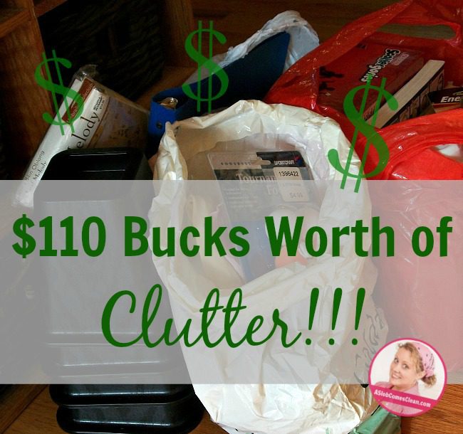 110 Bucks Worth of Clutter at ASlobComesClean.com