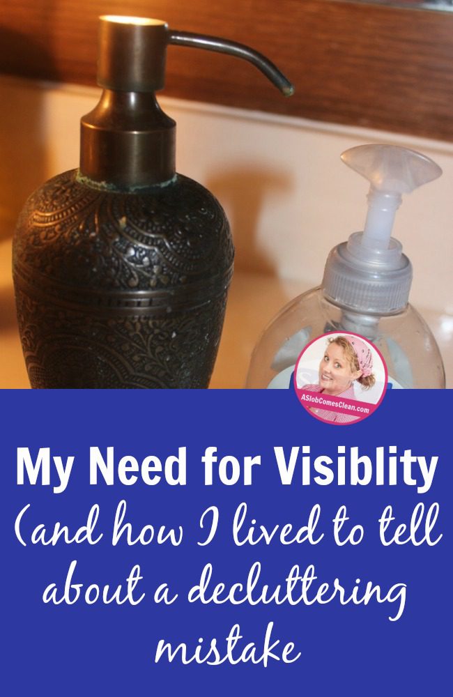 My Need for Visibility and how I lived to tell about a decluttering mistake at ASlobComesClean.com