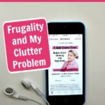 podcast 67 Frugality and My Clutter Problem at ASlobComesClean.com pin