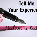 Tell Me Your Experience Idealism vs. Reality at ASlobComesclean.com