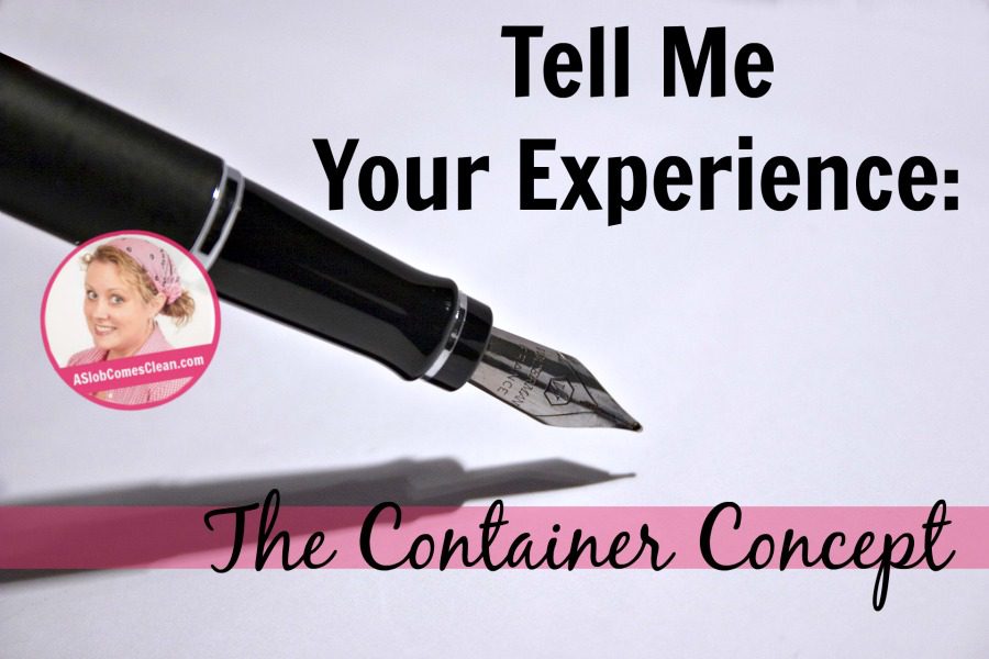 Tell Me Your Experience The Container Concept at A SlobComesClean.com