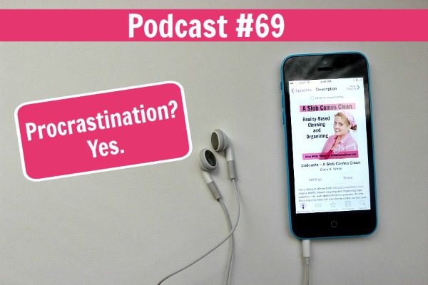 podcast-69-procrastination-yes-at-aslobcomesclean-com-fb