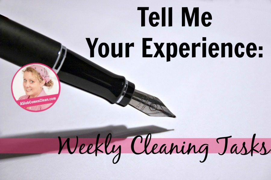tell me your experience Weekly Cleaning Tasks at ASlobComesClean.com