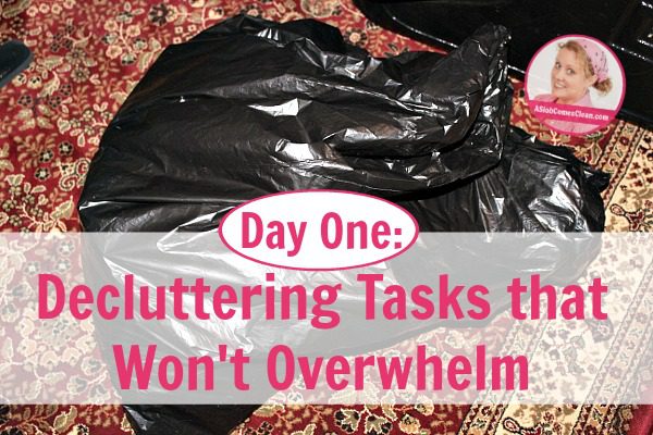 Day One Decluttering Tasks that Won't Overwhelm at ASlobComesClean.com