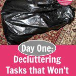 Day One Decluttering Tasks that Won't Overwhelm pin at ASlobComesClean.com