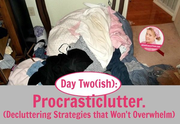 Day Two(ish) Procrasticlutter. (Decluttering Strategies that Won't Overwhelm) at ASlobComesClean.com