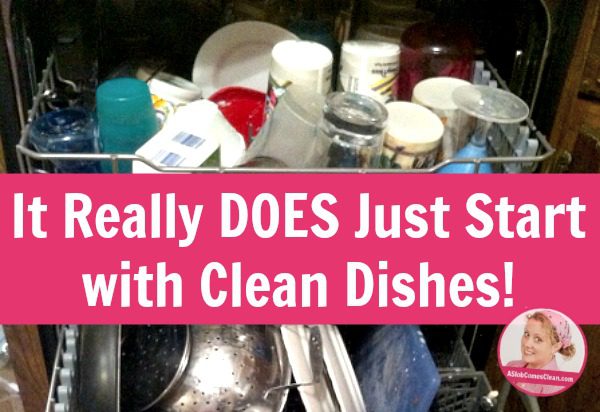 It Really DOES Just Start with Clean Dishes at ASlobComesClean.com