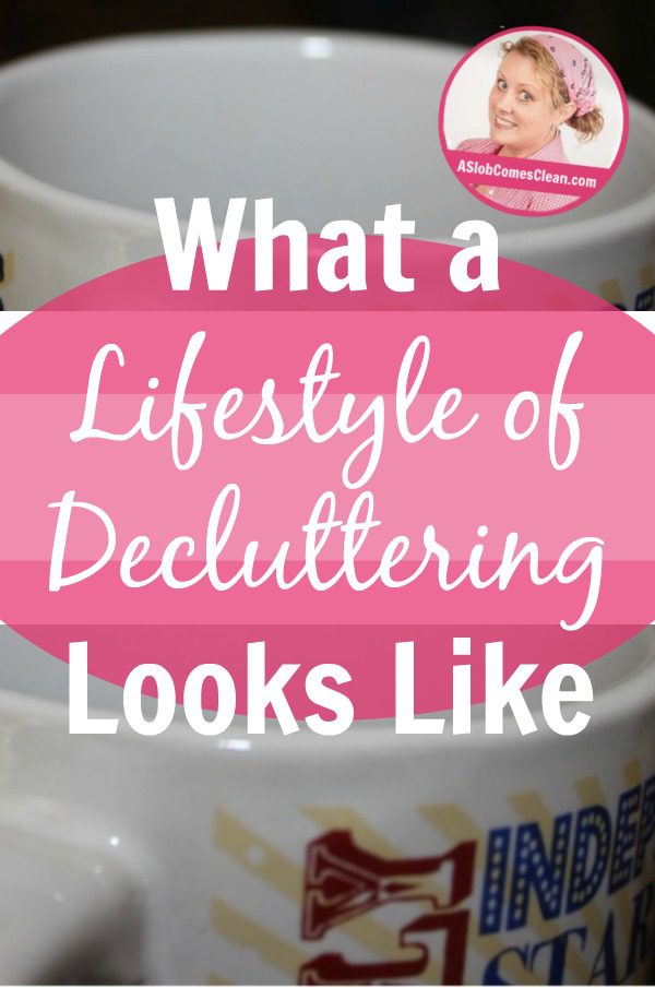 What a Lifestyle of Decluttering Looks Like pin at ASlobComesClean.com