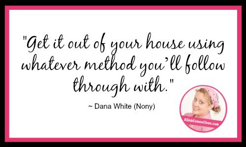 get it out of your house quote at ASlobComesClean.com