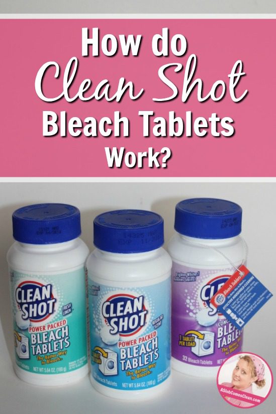 How do Clean Shot Bleach Tablets really work A sponsored post at ASlobComesClean.com