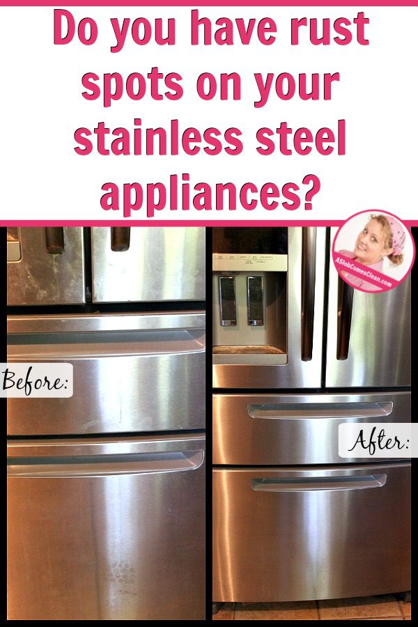 How to clean rust spots off your stainless steel appliances at ASlobComesClean.com