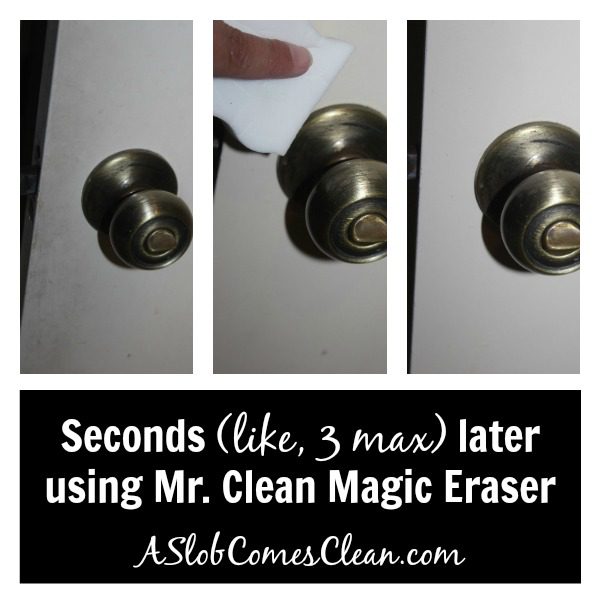 Mr. Clean Magic Eraser on icky doorknob areas.