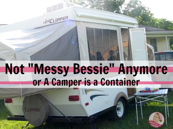 from-our-mailbox-not-messy-bessie-anymore-or-a-camper-is-a-container-at-aslobcomesclean-com