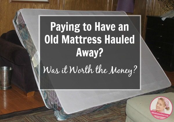 is-it-worth-the-money-to-pay-to-have-an-old-mattress-hauled-away