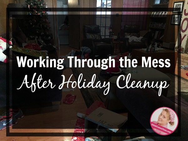 working-through-the-mess-after-holiday-cleanup-steps-at-aslobcomesclean-com-fb