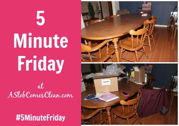 5 Minute Friday Decluttering Clearing the Dining Room Table at ASlobComesClean.com #5MinuteFriday