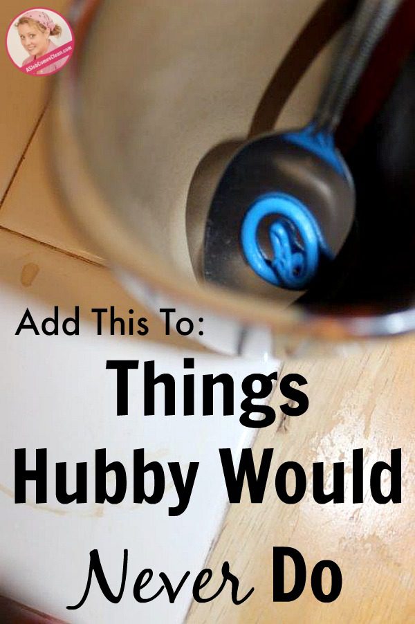 Add This to Things Hubby Would Never Do at ASlobComesClean.com washing dishes de-cluttering coffee mug with icing