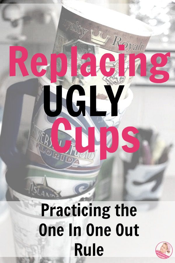 Replacing Ugly Cups Using the One in One out Rule at ASlobComesClean.com pin
