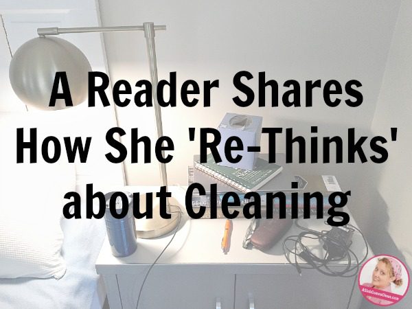 A Reader Shares How She 'Re-Thinks' about Cleaning Declutter Nightstand at ASlobcomesClean.com