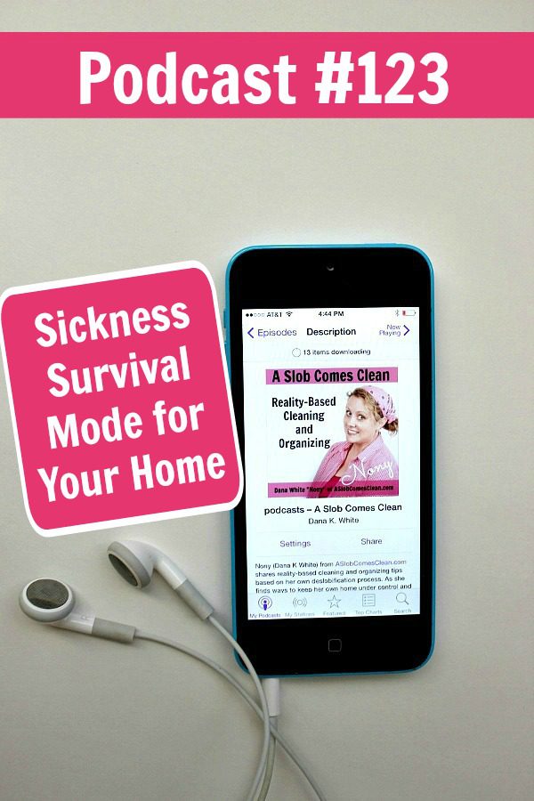 podcast 123 Sickness Survival Mode for Your Home at ASlobComesClean.com pin